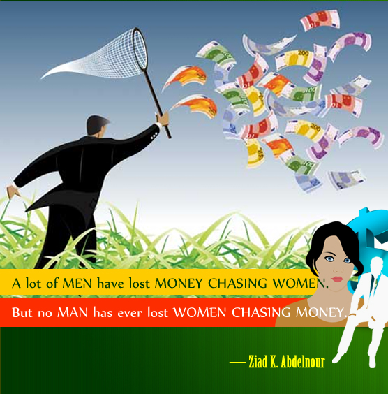 ZiadkAbdelnour        Quotes -       MoneyChasing