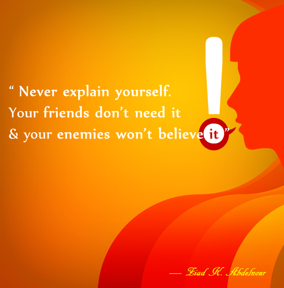 Ziadkabdelnour Quotes- Never Explain your self